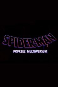 Spider-Man: Poprzez multiwersum • Cały Film 2023 • Obejrzyj Online z Lektorem