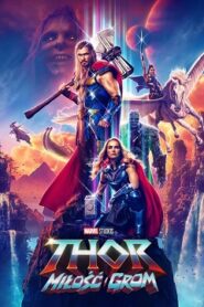 Thor: Miłość i Grom Cały Film (2022) Oglądaj Online Już Dzisiaj!