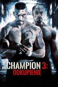 Champion 3: Odkupienie Cały Film (2010) – Obejrzyj Online z Lektorem
