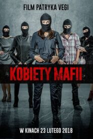 Kobiety Mafii 1 Cały Film (2018) Oglądaj Online Legalnie