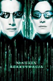 Matrix 2 Reaktywacja Cały Film (2003) Obejrzyj Online po Polsku