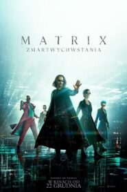 Matrix 4 Zmartwychwstania Cały Film (2021) Obejrzyj Online po Polsku!